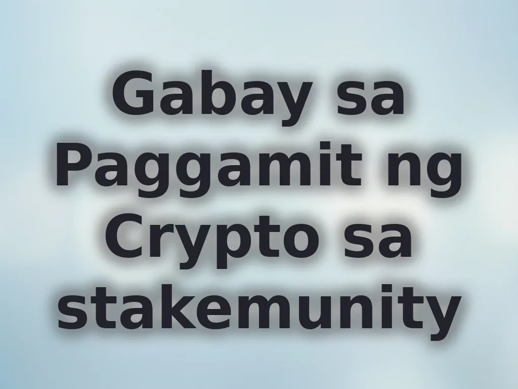 Gabay sa Paggamit ng Crypto sa stakemunity